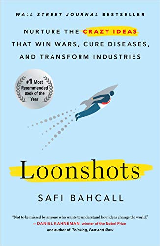 9781250623096: Loonshots: Nurture the Crazy Ideas That Win Wars, Cure Diseases, and Transform Industries