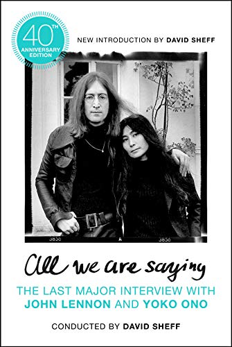 Beispielbild fr All We Are Saying : The Last Major Interview with John Lennon and Yoko Ono zum Verkauf von Better World Books