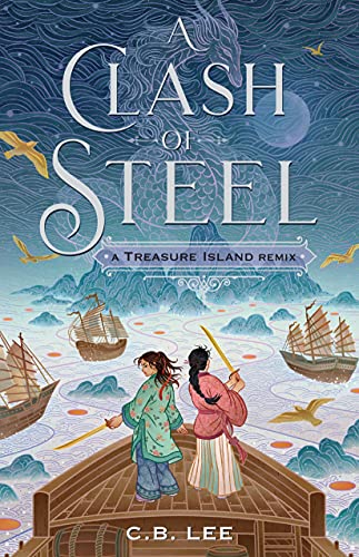 Stock image for A Clash of Steel: A Treasure Island Remix (Remixed Classics, 1) for sale by PlumCircle