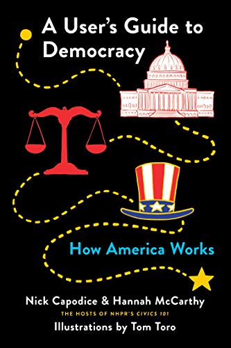 Stock image for A User's Guide to Democracy: How America Works for sale by Reliant Bookstore
