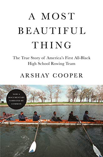 9781250754769: A Most Beautiful Thing: The True Story of America's First All-Black High School Rowing Team