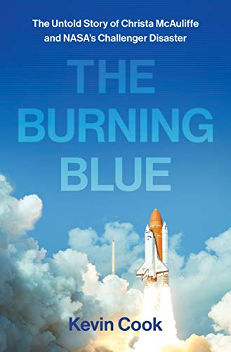 Beispielbild fr The Burning Blue : The Untold Story of Christa Mcauliffe and NASA's Challenger Disaster zum Verkauf von Better World Books