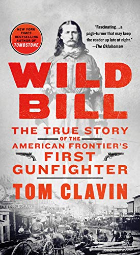 Stock image for Wild Bill: The True Story of the American Frontier's First Gunfighter (Frontier Lawmen) for sale by Wonder Book