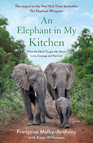 Imagen de archivo de An Elephant in My Kitchen: What the Herd Taught Me About Love, Courage and Survival (Elephant Whisperer, 2) a la venta por Save With Sam