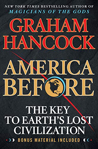 Stock image for America Before: The Key to Earth's Lost Civilization for sale by Reliant Bookstore