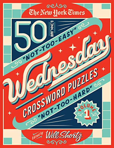 Stock image for The New York Times Wednesday Crossword Puzzles Volume 1: 50 Not-Too-Easy, Not-Too-Hard Crossword Puzzles for sale by Lakeside Books