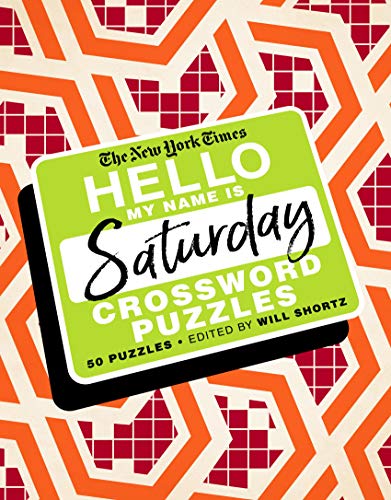 Beispielbild fr The New York Times Hello, My Name Is Saturday: 50 Saturday Crossword Puzzles zum Verkauf von BooksRun