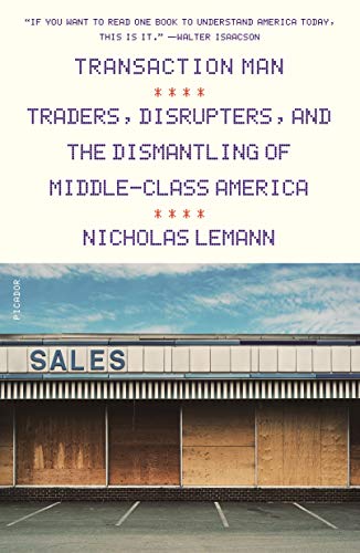 Imagen de archivo de Transaction Man : Traders, Disrupters, and the Dismantling of Middle-Class America a la venta por Better World Books