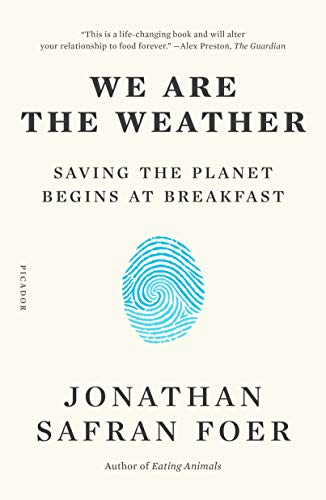 Beispielbild für We Are the Weather: Saving the Planet Begins at Breakfast zum Verkauf von ZBK Books