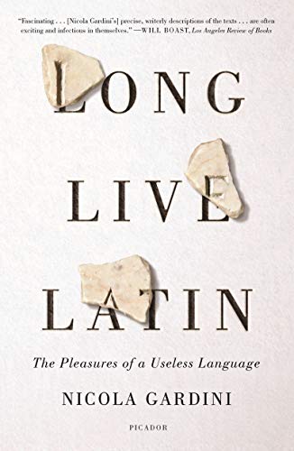 Stock image for Long Live Latin: The Pleasures of a Useless Language for sale by Lakeside Books