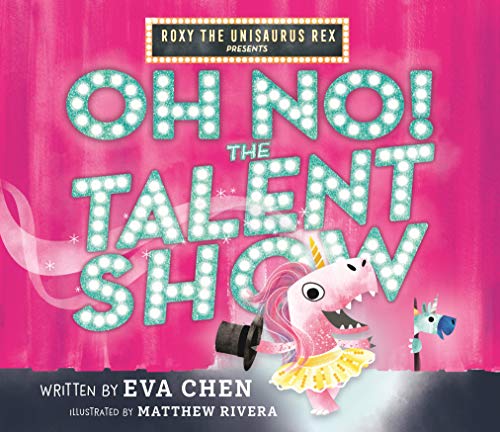 Beispielbild fr Roxy the Unisaurus Rex Presents: Oh No! The Talent Show zum Verkauf von SecondSale