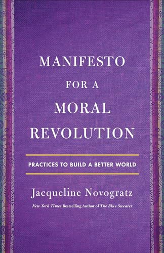 Beispielbild fr Manifesto for a Moral Revolution: Practices to Build a Better World zum Verkauf von ThriftBooks-Atlanta