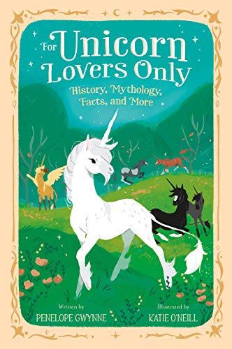 9781250759399: For Unicorn Lovers Only: History, Mythology, Facts, and More