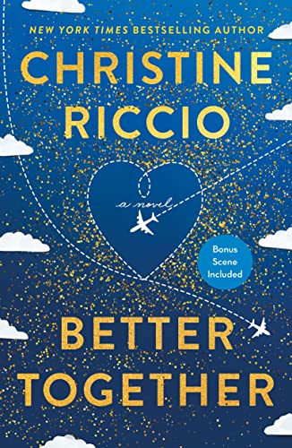 9781250760081: Better Together: A Novel