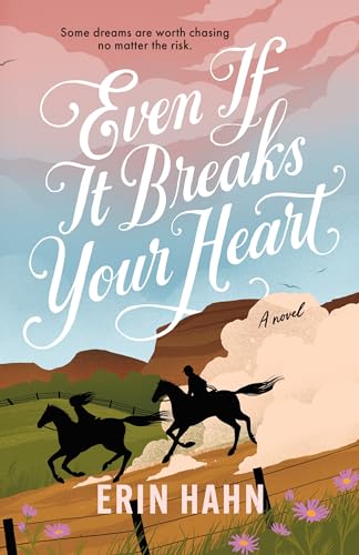 Imagen de archivo de Even If It Breaks Your Heart a la venta por ThriftBooks-Atlanta