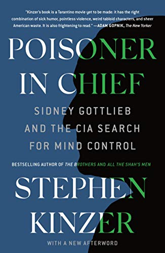 Beispielbild fr Poisoner in Chief: Sidney Gottlieb and the CIA Search for Mind Control zum Verkauf von AwesomeBooks