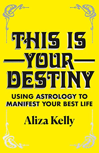Imagen de archivo de This Is Your Destiny: Using Astrology to Manifest Your Best Life a la venta por Goodwill of Colorado