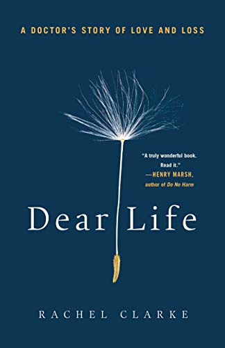 Stock image for Dear Life : A Doctor's Story of Love and Loss for sale by Better World Books