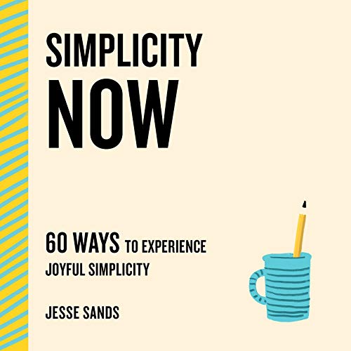 9781250765505: Simplicity Now: 60 Ways to Experience Joyful Simplicity (The Now Series)