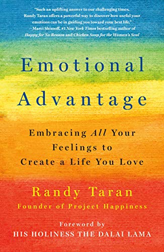 Beispielbild fr Emotional Advantage: Embracing All Your Feelings to Create a Life You Love zum Verkauf von SecondSale