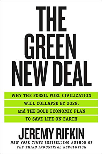 Beispielbild fr The Green New Deal: Why the Fossil Fuel Civilization Will Collapse by 2028, and the Bold Economic Plan to Save Life on Earth zum Verkauf von SecondSale