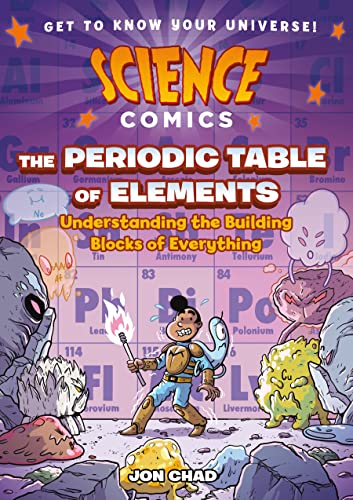 Imagen de archivo de Science Comics: The Periodic Table of Elements: Understanding the Building Blocks of Everything a la venta por HPB-Ruby