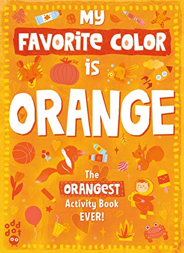 Imagen de archivo de My Favorite Color Activity Book: Orange a la venta por Better World Books