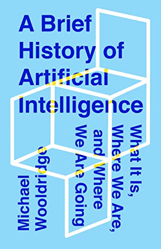 Imagen de archivo de A Brief History of Artificial Intelligence: What It Is, Where We Are, and Where We Are Going a la venta por Blue Vase Books