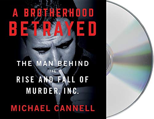 9781250772350: A Brotherhood Betrayed: The Man Behind the Rise and Fall of Murder, Inc.