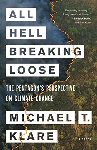 Stock image for All Hell Breaking Loose: The Pentagons Perspective on Climate Change for sale by Bulk Book Warehouse