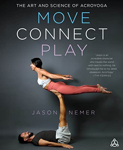 Stock image for Move, Connect, Play: The Art and Science of AcroYoga for sale by HPB-Red