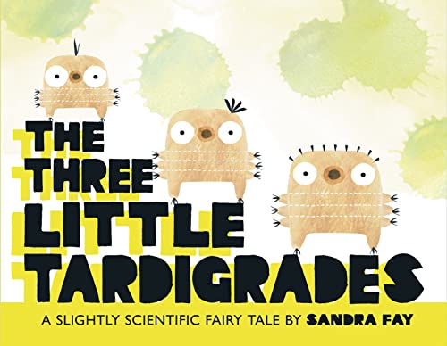 Imagen de archivo de The Three Little Tardigrades: A Slightly Scientific Fairy Tale a la venta por Revaluation Books