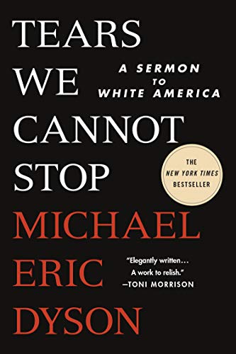 Stock image for Tears We Cannot Stop: A Sermon to White America for sale by BooksRun