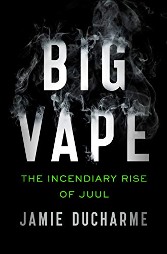 Stock image for Big Vape: The Incendiary Rise of Juul for sale by Dream Books Co.
