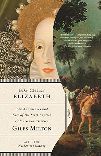9781250778246: Big Chief Elizabeth: The Adventures and Fate of the First English Colonists in America