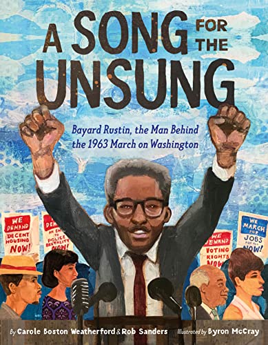 Beispielbild fr A Song for the Unsung: Bayard Rustin, the Man Behind the 1963 March on Washington zum Verkauf von Better World Books