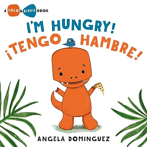 Stock image for I'm Hungry! / ?Tengo hambre! (Spanish bilingual) for sale by SecondSale