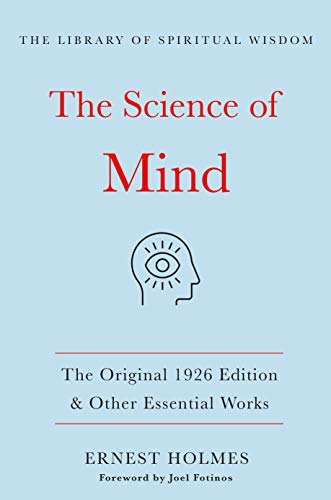 Imagen de archivo de The Science of Mind:The Original 1926 Edition & Other Essential Works: (The Library of Spiritual Wisdom) a la venta por PlumCircle
