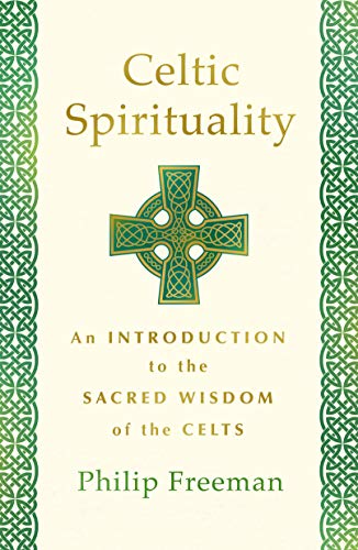 Beispielbild fr Celtic Spirituality : An Introduction to the Sacred Wisdom of the Celts zum Verkauf von Better World Books