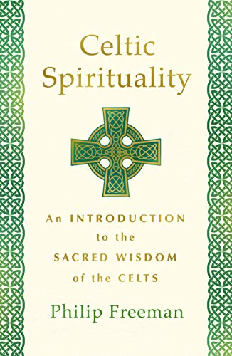 Stock image for Celtic Spirituality: An Introduction to the Sacred Wisdom of the Celts for sale by ThriftBooks-Atlanta