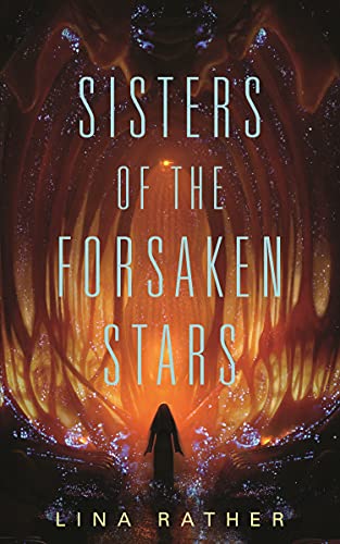 Beispielbild fr Sisters of the Forsaken Stars (Our Lady of Endless Worlds, 2) zum Verkauf von Dream Books Co.