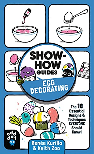Imagen de archivo de Show-How Guides: Egg Decorating: The 18 Essential Designs & Techniques Everyone Should Know! a la venta por ThriftBooks-Dallas