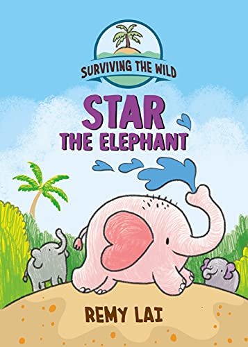 Stock image for Surviving the Wild: Star the Elephant for sale by PlumCircle