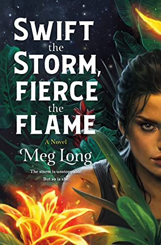 9781250785121: Swift the Storm, Fierce the Flame: A Novel