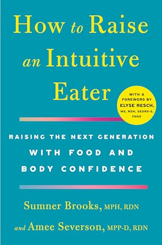Stock image for How to Raise an Intuitive Eater for sale by Russell Books