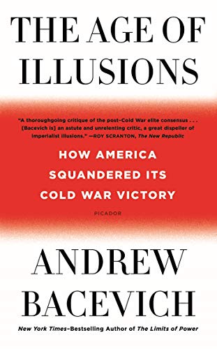 9781250787637: Age of Illusions: How America Squandered Its Cold War Victory