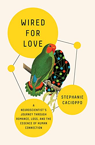 9781250790606: Wired for Love: A Neuroscientist's Journey Through Romance, Loss, and the Essence of Human Connection