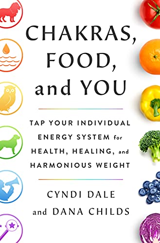 Imagen de archivo de Chakras, Food, and You: Tap Your Individual Energy System for Health, Healing, and Harmonious Weight a la venta por Goodwill of Colorado