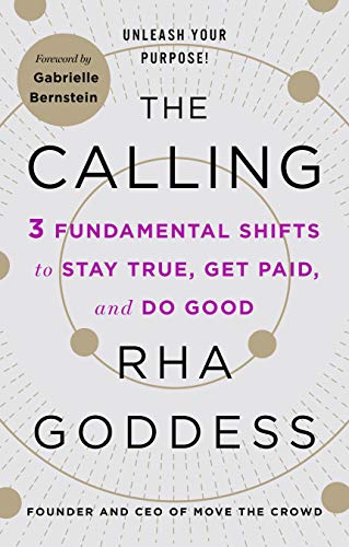 Stock image for The Calling: 3 Fundamental Shifts to Stay True, Get Paid, and Do Good for sale by Revaluation Books