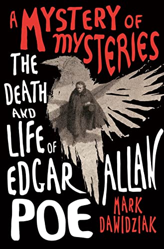 Beispielbild fr A Mystery of Mysteries: The Death and Life of Edgar Allan Poe zum Verkauf von WorldofBooks